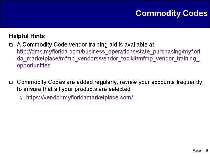 Commodity Codes Helpful Hints q A Commodity Code vendor training aid is available at: