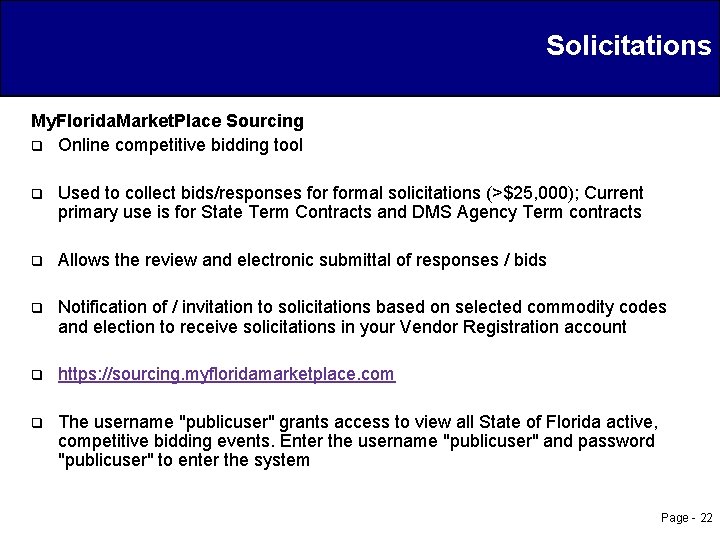 Solicitations My. Florida. Market. Place Sourcing q Online competitive bidding tool q Used to