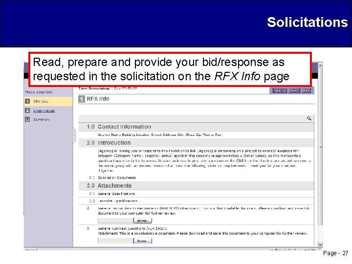 Solicitations Read, prepare and provide your bid/response as requested in the solicitation on the