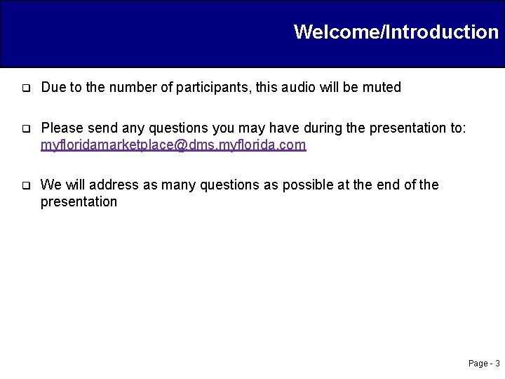 Welcome/Introduction q Due to the number of participants, this audio will be muted q