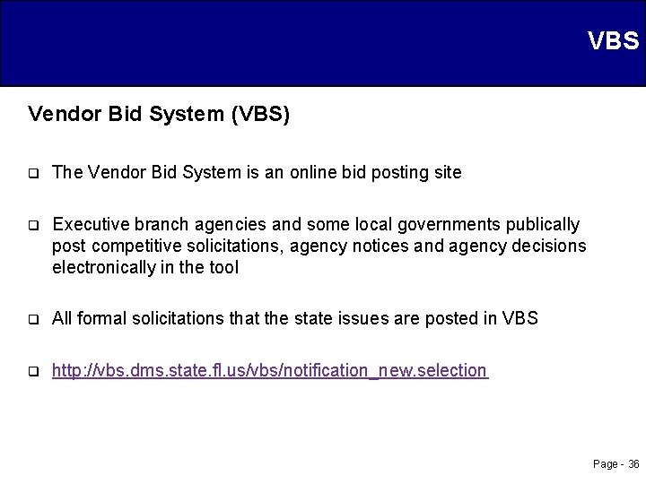 VBS Vendor Bid System (VBS) q The Vendor Bid System is an online bid