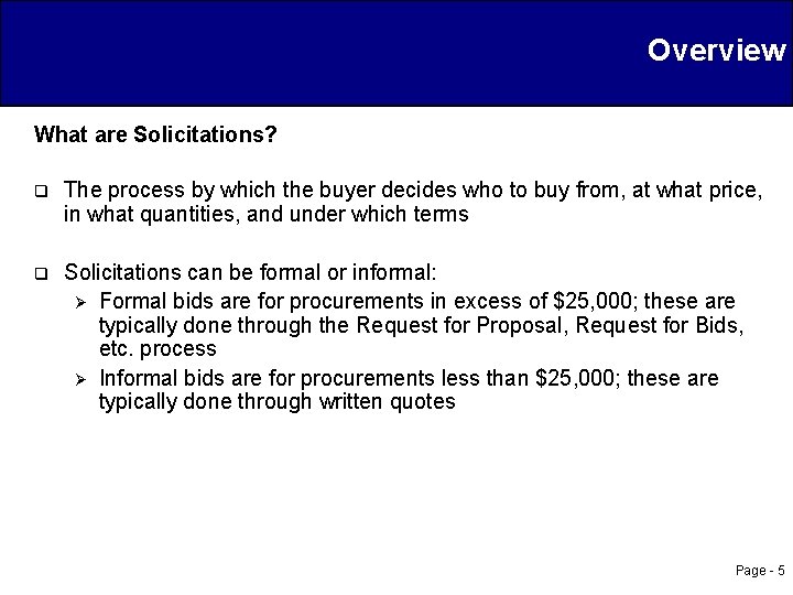 Overview What are Solicitations? q The process by which the buyer decides who to