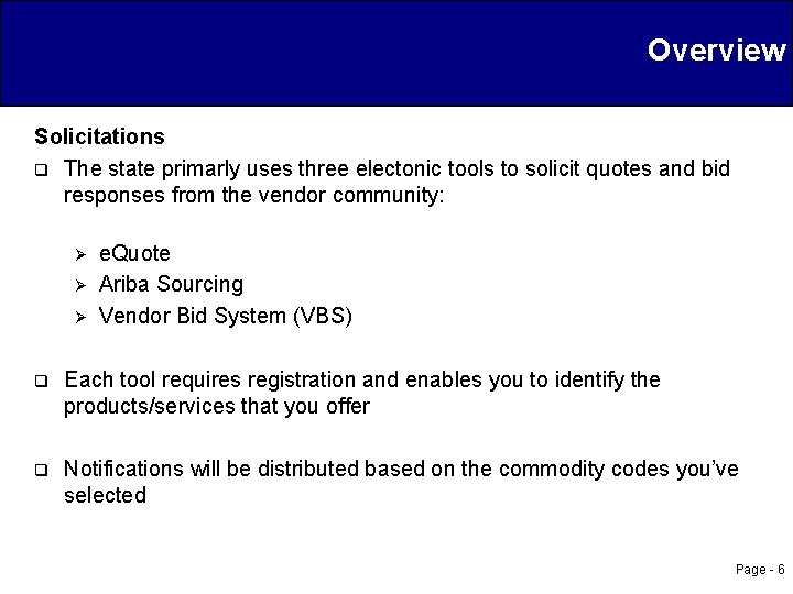 Overview Solicitations q The state primarly uses three electonic tools to solicit quotes and