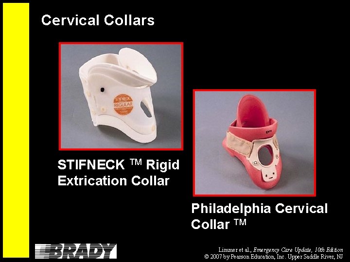 Cervical Collars STIFNECK TM Rigid Extrication Collar Philadelphia Cervical Collar TM Limmer et al.