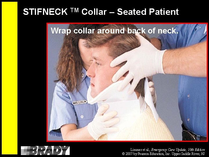 STIFNECK TM Collar – Seated Patient Wrap collar around back of neck. Limmer et