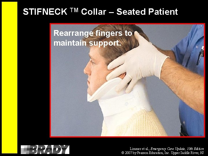 STIFNECK TM Collar – Seated Patient Rearrange fingers to maintain support. Limmer et al.
