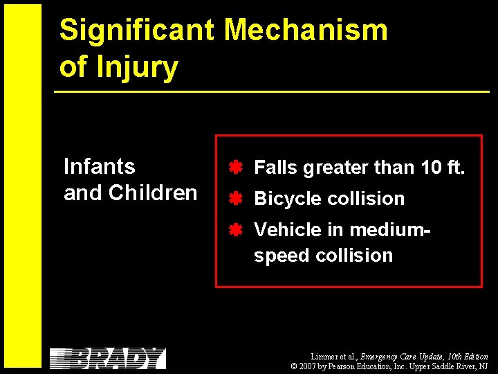 Significant Mechanism of Injury Infants and Children Falls greater than 10 ft. Bicycle collision