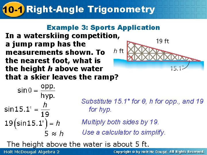 10 -1 Right-Angle Trigonometry Example 3: Sports Application In a waterskiing competition, a jump