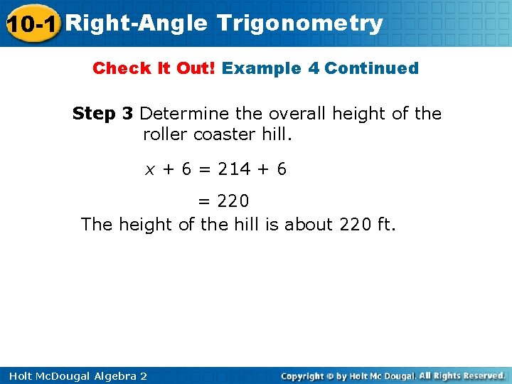 10 -1 Right-Angle Trigonometry Check It Out! Example 4 Continued Step 3 Determine the