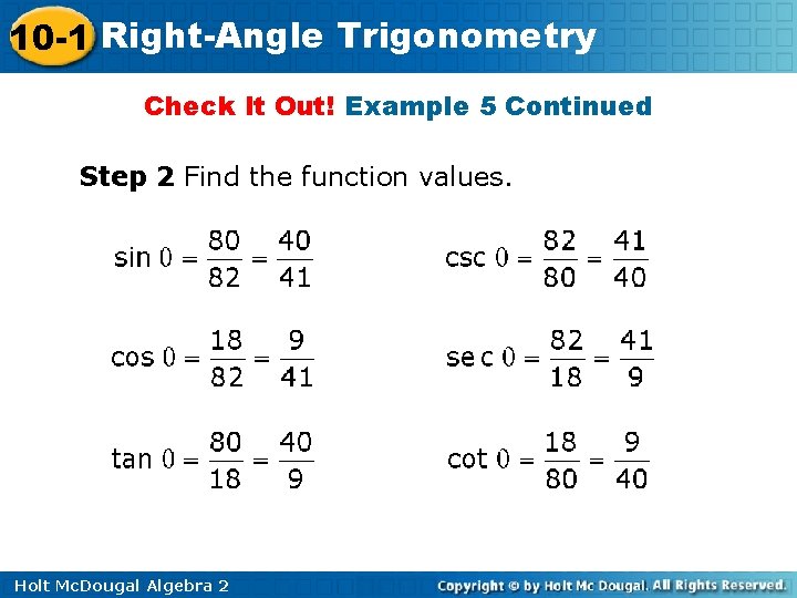 10 -1 Right-Angle Trigonometry Check It Out! Example 5 Continued Step 2 Find the