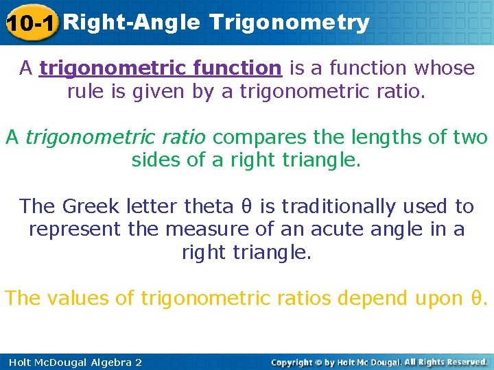 10 -1 Right-Angle Trigonometry A trigonometric function is a function whose rule is given