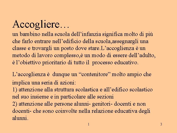 Accogliere… un bambino nella scuola dell’infanzia significa molto di più che farlo entrare nell’edificio