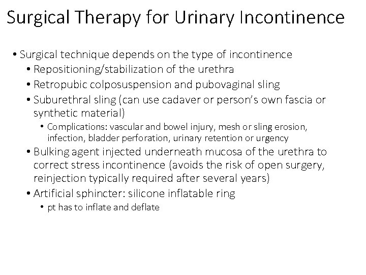 Surgical Therapy for Urinary Incontinence • Surgical technique depends on the type of incontinence