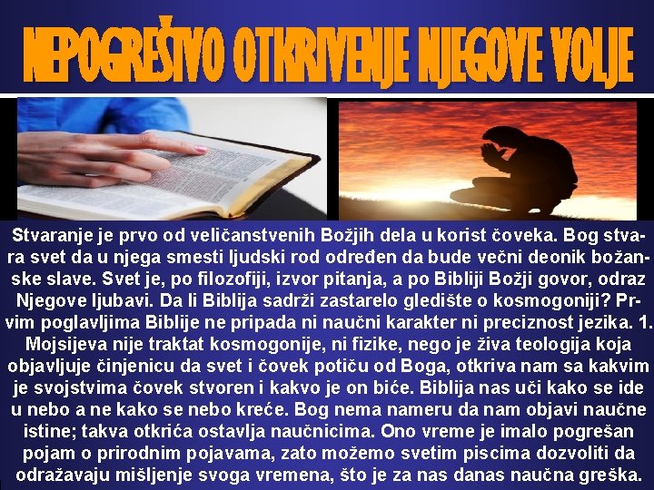 NEPOGREŠIVO OTKRIVENJE NJEGOVE VOLJE Stvaranje je prvo od veličanstvenih Božjih dela u korist čoveka.