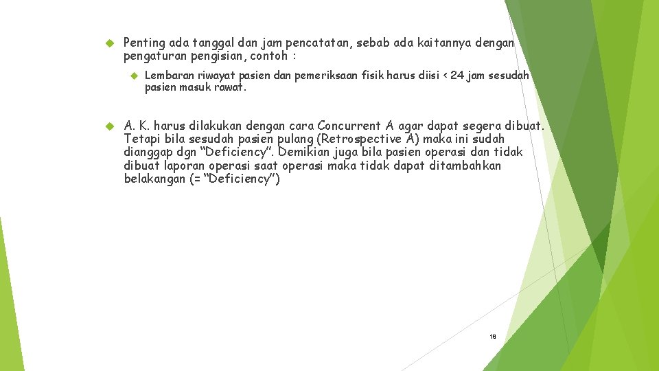  Penting ada tanggal dan jam pencatatan, sebab ada kaitannya dengan pengaturan pengisian, contoh