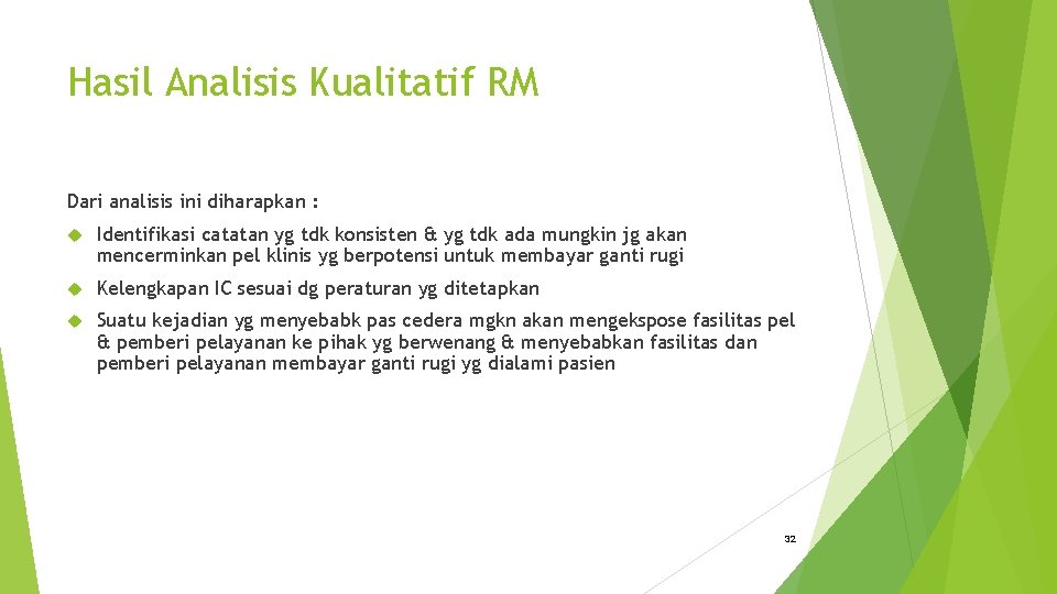 Hasil Analisis Kualitatif RM Dari analisis ini diharapkan : Identifikasi catatan yg tdk konsisten