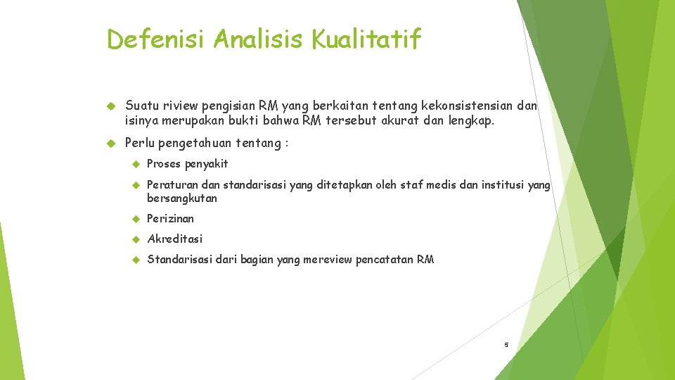 Defenisi Analisis Kualitatif Suatu riview pengisian RM yang berkaitan tentang kekonsistensian dan isinya merupakan