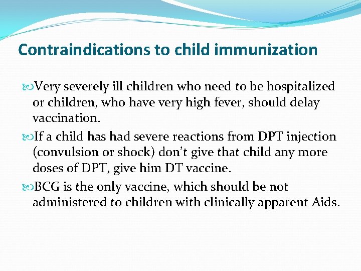 Contraindications to child immunization Very severely ill children who need to be hospitalized or