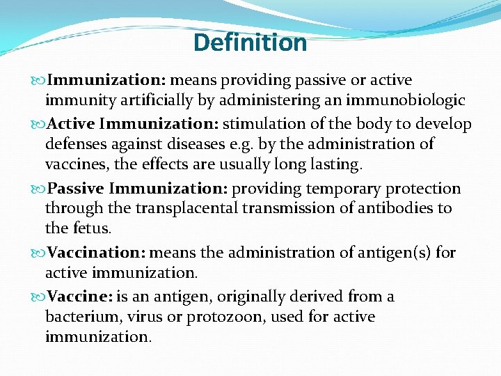 Definition Immunization: means providing passive or active immunity artificially by administering an immunobiologic Active