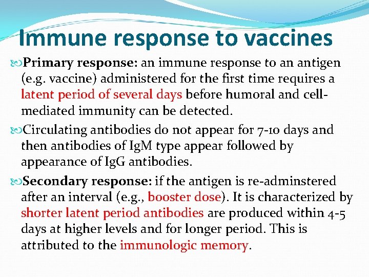 Immune response to vaccines Primary response: an immune response to an antigen (e. g.