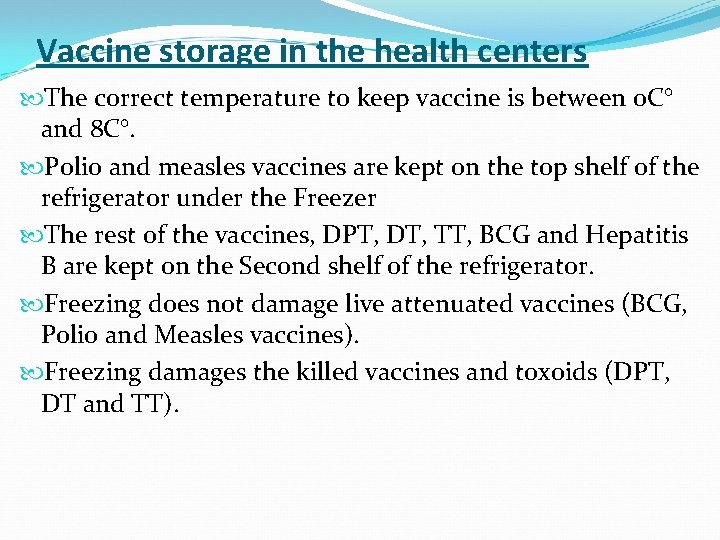 Vaccine storage in the health centers The correct temperature to keep vaccine is between
