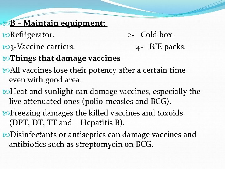  B – Maintain equipment: Refrigerator. 2 - Cold box. 3 -Vaccine carriers. 4