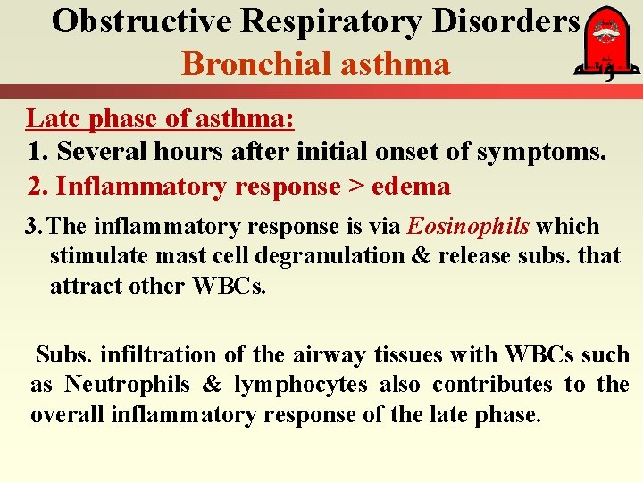Obstructive Respiratory Disorders Bronchial asthma Late phase of asthma: 1. Several hours after initial