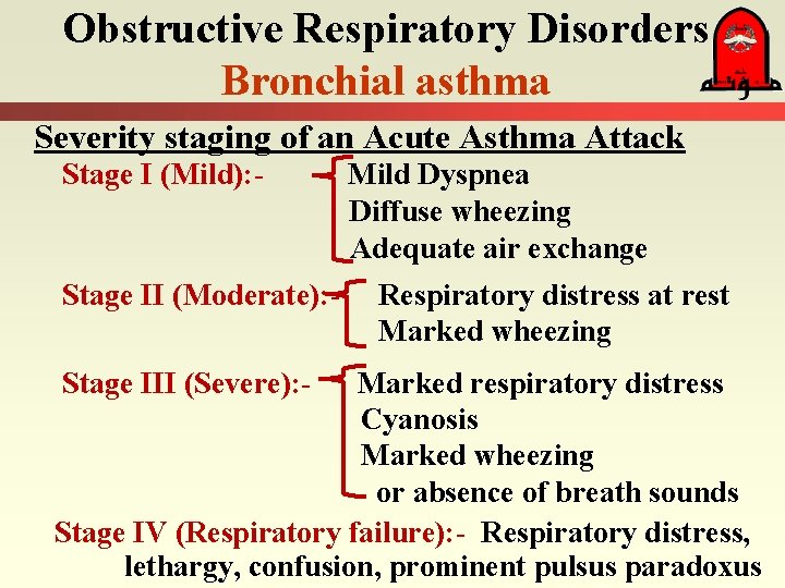 Obstructive Respiratory Disorders Bronchial asthma Severity staging of an Acute Asthma Attack Stage I
