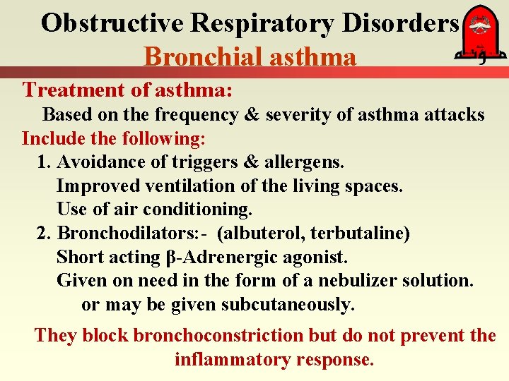 Obstructive Respiratory Disorders Bronchial asthma Treatment of asthma: Based on the frequency & severity