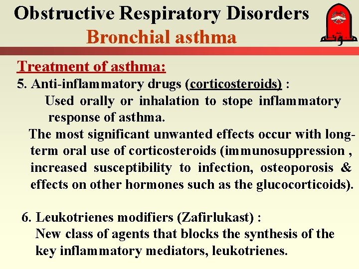 Obstructive Respiratory Disorders Bronchial asthma Treatment of asthma: 5. Anti-inflammatory drugs (corticosteroids) : Used