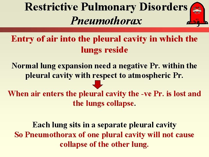 Restrictive Pulmonary Disorders Pneumothorax Entry of air into the pleural cavity in which the