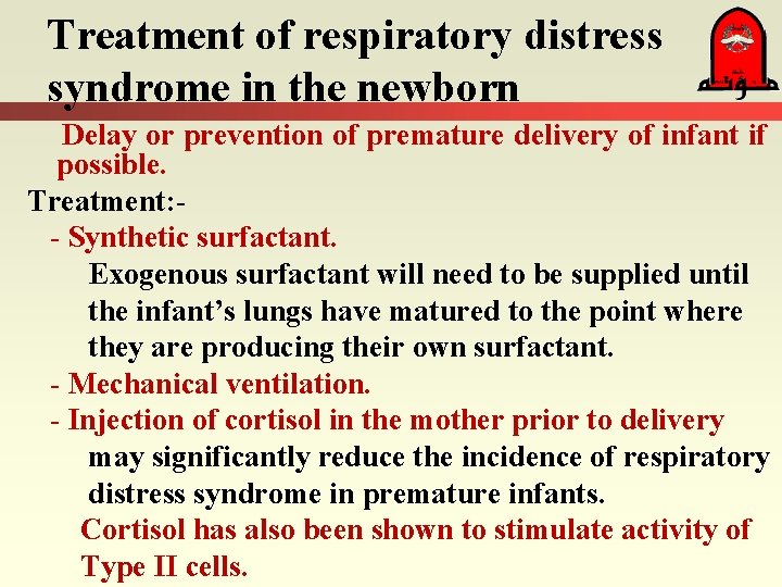 Treatment of respiratory distress syndrome in the newborn Delay or prevention of premature delivery