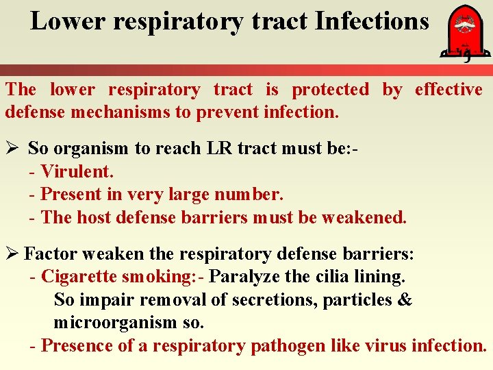 Lower respiratory tract Infections The lower respiratory tract is protected by effective defense mechanisms