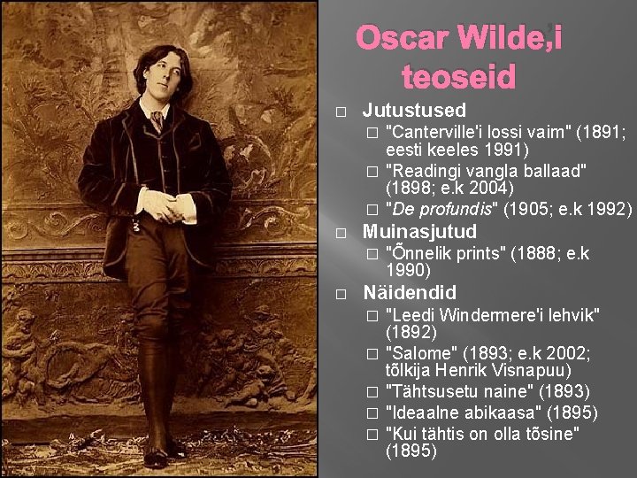 Oscar Wilde’i teoseid � Jutustused "Canterville'i lossi vaim" (1891; eesti keeles 1991) � "Readingi