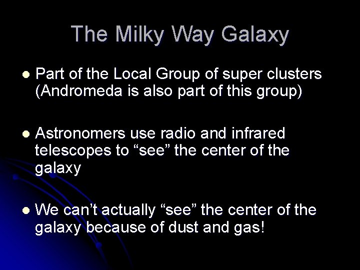 The Milky Way Galaxy l Part of the Local Group of super clusters (Andromeda