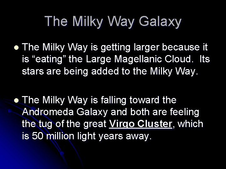 The Milky Way Galaxy l The Milky Way is getting larger because it is