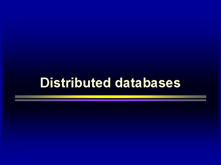 Distributed databases 