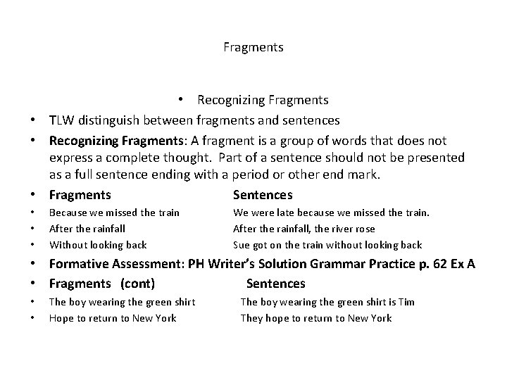 Fragments • Recognizing Fragments • TLW distinguish between fragments and sentences • Recognizing Fragments: