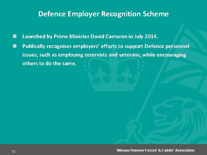 Defence Employer Recognition Scheme n Launched by Prime Minister David Cameron in July 2014.