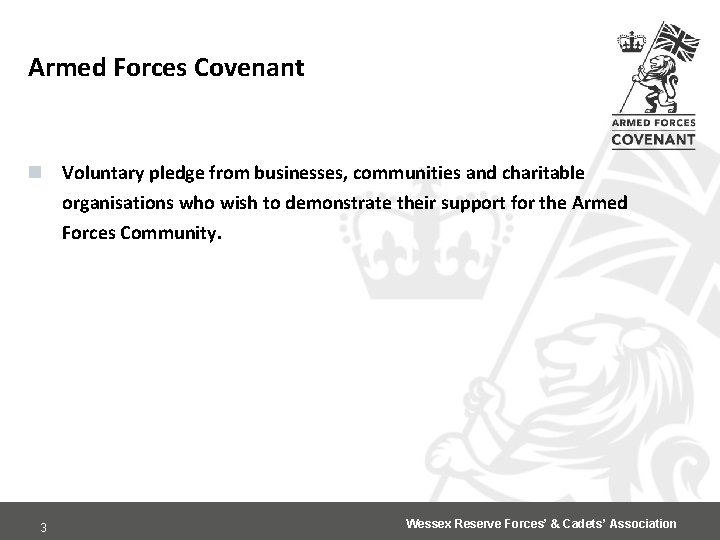 Armed Forces Covenant n Voluntary pledge from businesses, communities and charitable organisations who wish