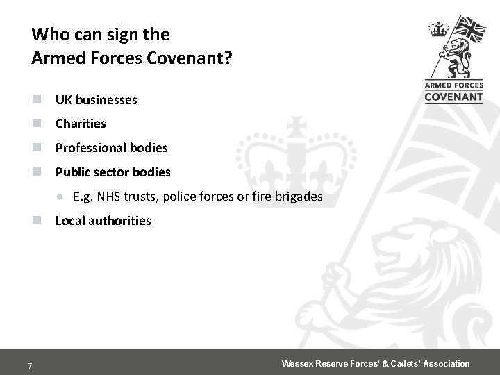 Who can sign the Armed Forces Covenant? n UK businesses n Charities n Professional