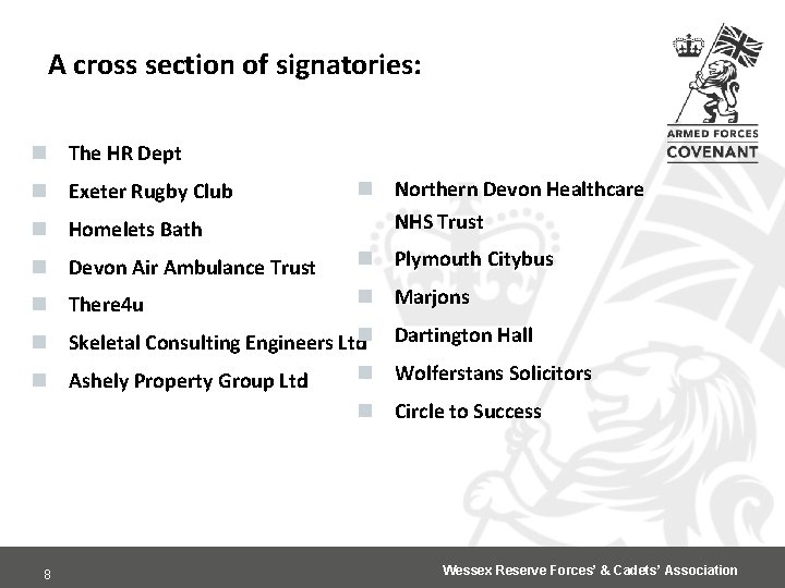 A cross section of signatories: n The HR Dept n Homelets Bath n Northern