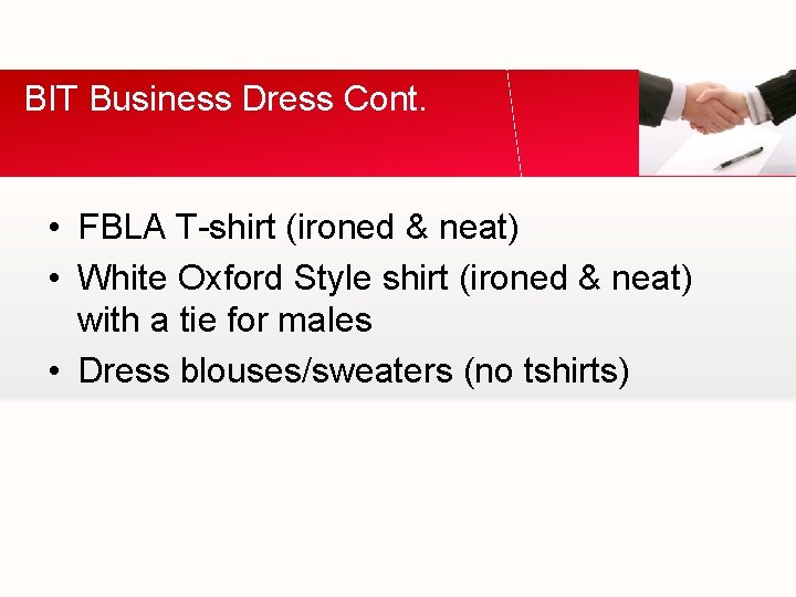 BIT Business Dress Cont. • FBLA T-shirt (ironed & neat) • White Oxford Style