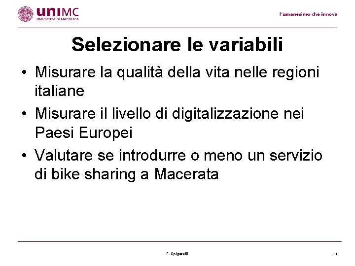 Selezionare le variabili • Misurare la qualità della vita nelle regioni italiane • Misurare