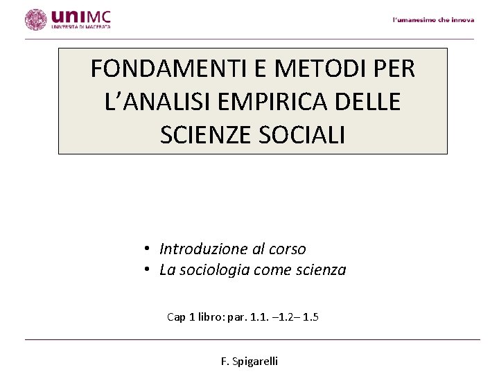 FONDAMENTI E METODI PER L’ANALISI EMPIRICA DELLE SCIENZE SOCIALI • Introduzione al corso •