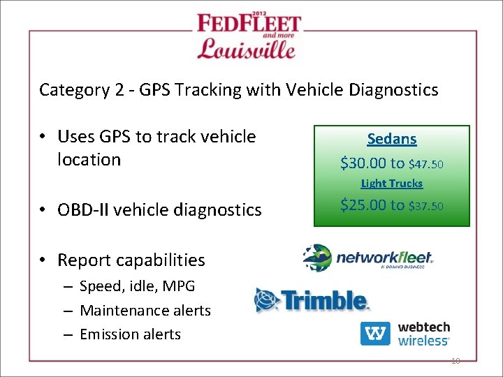 Category 2 - GPS Tracking with Vehicle Diagnostics • Uses GPS to track vehicle