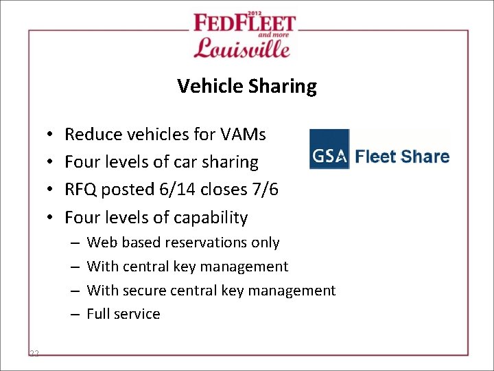 Vehicle Sharing • • Reduce vehicles for VAMs Four levels of car sharing RFQ