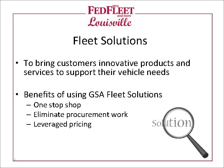 Fleet Solutions • To bring customers innovative products and services to support their vehicle