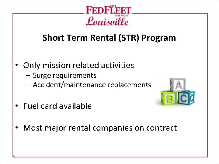Short Term Rental (STR) Program • Only mission related activities – Surge requirements –