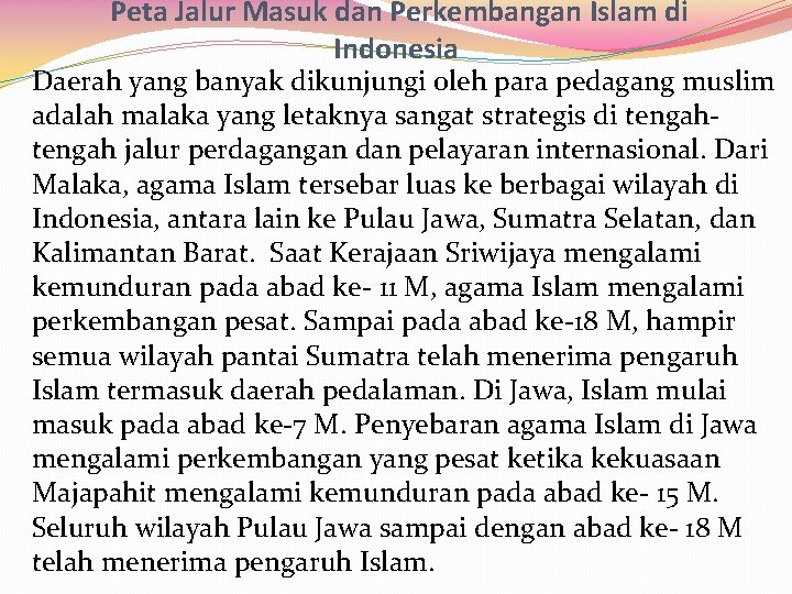 Peta Jalur Masuk dan Perkembangan Islam di Indonesia Daerah yang banyak dikunjungi oleh para